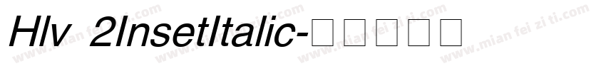 Hlv 2InsetItalic字体转换